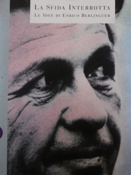 WALTER VELTRONI LA SFIDA INTEROTTA LE IDEE DI ENRICO BERLINGUER