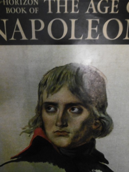 THE HORIZON BOOK OF THE AGE OF NAPOLEON