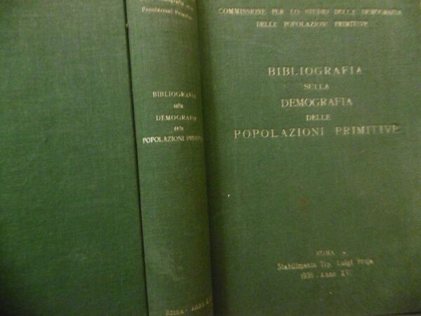 BIBLIOGRAFIA SULLA DEMOGRAFIA DELLE POPOLAZIONI PRIMITIVE ROMA STAB.TIP.LUIGI PROJA 1938