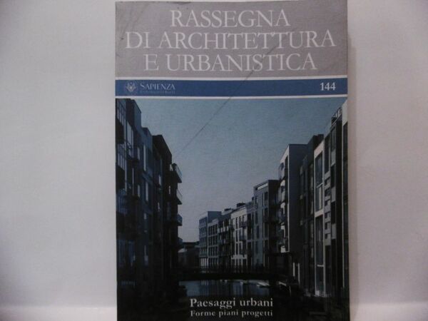 PAESAGGI URBANI FORME PIANI PROGETTI RASSEGNA ARCHITETTURA URBAINISTICA N. 144 …