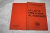 LA LOTTA PROLETARIA AL FASCISMO EDIZIONI L'INTERNAZIONALE 1974