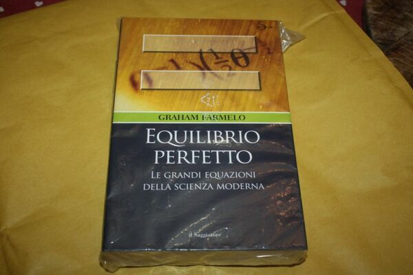 EQUILIBRIO PERFETTO GRAHAM FARMELO LE GRANDI EQUAZIONI DELLA SCIENZA MODERNA …