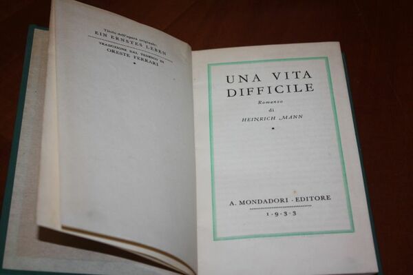 UNA VITA DIFFICLE ROMANZO DI HEINRICH MANN MONDADORI 1933