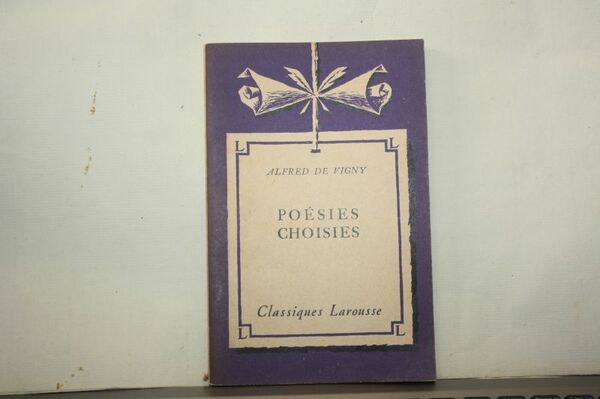 POESIES CHOISIES ALFRED DE VIGNY CLASSIQUES LAROUSSE