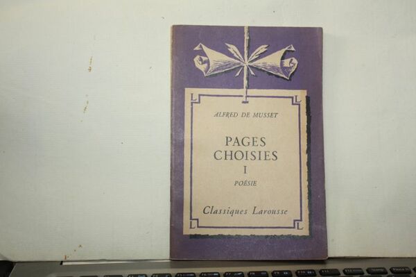 ALFRED DE MUSSET PAGES CHOISIES I POESIE CLASSIQUES LROUSSE