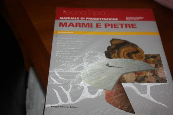 Manuale di Progettazione. Marmi e Pietre Giorgio Blanco Mancosu Editore