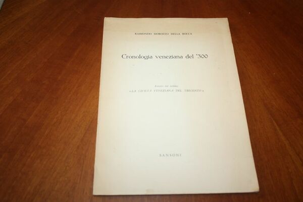 CRONOLOGIA VENEZIANA DEL 300 RAIMONDO MOROZZO DELLA ROCCA SANSONI