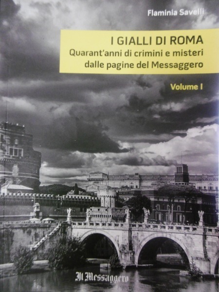 I GIALLI DI ROMA QUARANT'ANNI DI CRIMINI E MISTERI DELLE …