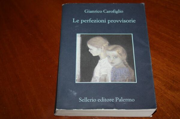 LE PERFEZIONI PROVVISORIE GIANRICO CAROFIGLIO SELLERIO 2010