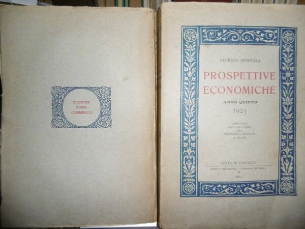 PROSPETTIVE ECONOMICHE GIORGIO MORTARA ANNO QUINTO 1925 CITTA' DI CASTELLO …