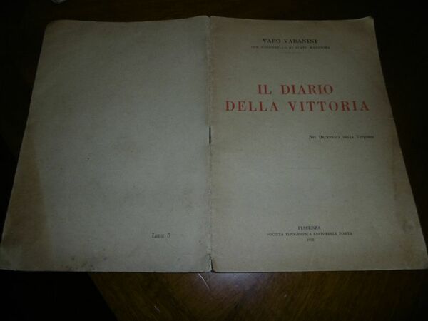 IL DIARIO DELLA VITTORIA VARO VARANINI 1928 SOC.TIPOGRAFICA EDITORIALE PORTA