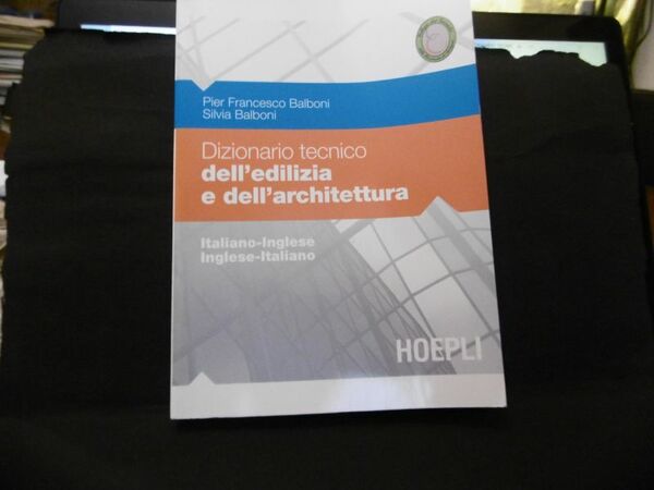 DIZIONARIO TECNICO DEL'EDILIZIA E DELL'ARCHITETTURA ITALIANO INGLESE HOEPLI