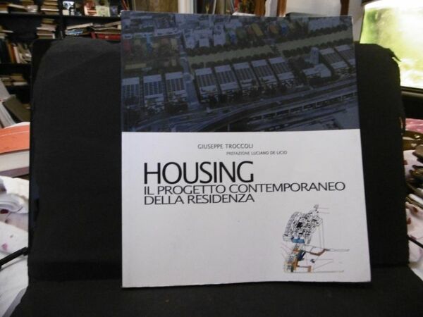 HOUSING IL PROGETTO CONTEMPORANEO DELLA RESIDENZA GIUSEPPE TROCCOLI KAPPA 2010