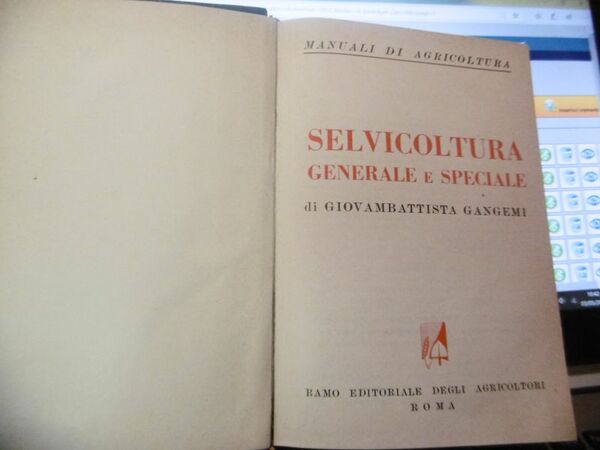 MANUALI DI AGRICOLTURA SELVICOLTURA GENERALE E SPECIALE GIOVAMBATTISTA GANGEMI 1960