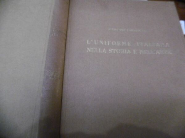 L'UNIFORME ITALIANA NELLA STORIA E NELL'ARTE L'ESERCITO ALFREDO GASPARETTI