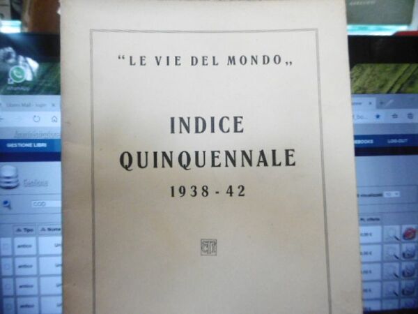 Le vie del mondo INDICE QUINQUENNALE 1938 1942 CONSACIAZIONE TURISTICA …