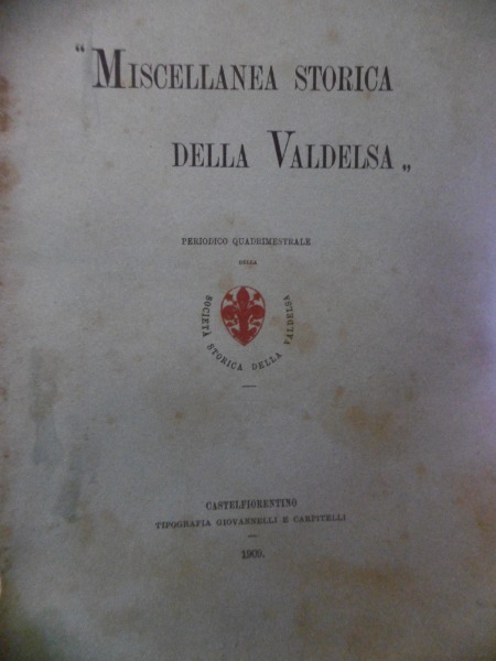 SCRITTI P.A.CHECCUCCI OPERE INEDITE MISCELLANEA STORICA DELLA VALDELSA 1909 FASC.1.