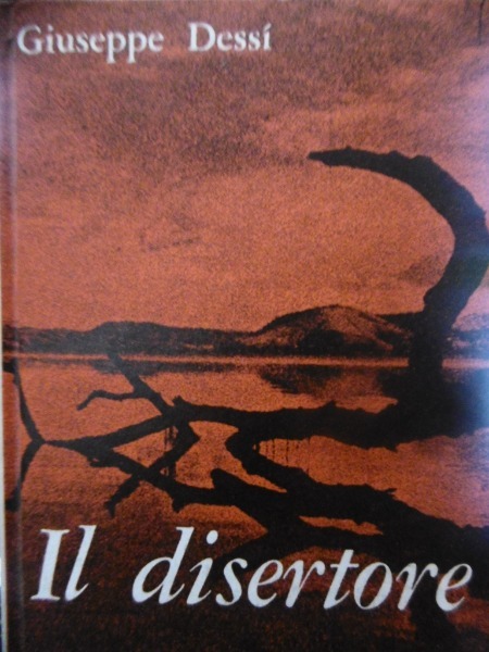 IL DISERTORE GIUSEPPE DESSI FELTRINELLI 1961