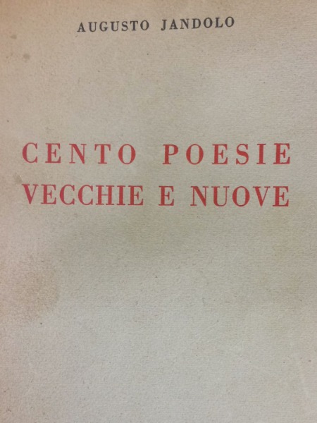 CENTO POESIE VECCHIE E NUOVE 1939 AUGUSTO JANDOLO