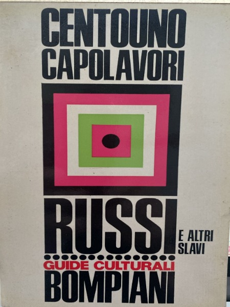 CENTOUNO CAPOLAVORI RUSSI E ALTRI SLAVI BOMPIANI 1967