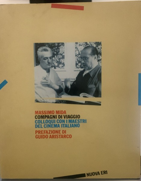 compagni di viaggio colloqui con i maestri del cinema italiano …