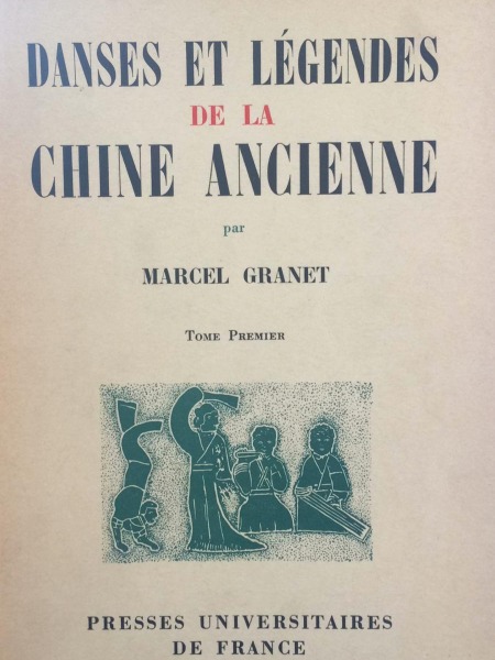 Danses et legendes de la Chine ancienne - Tome premier