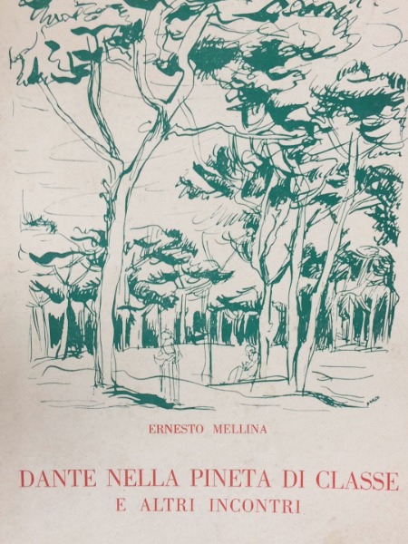 ERNESTO MELLINA DANTE NELLA PINETA DI CLASSE ED ALTRI INCONTRI …