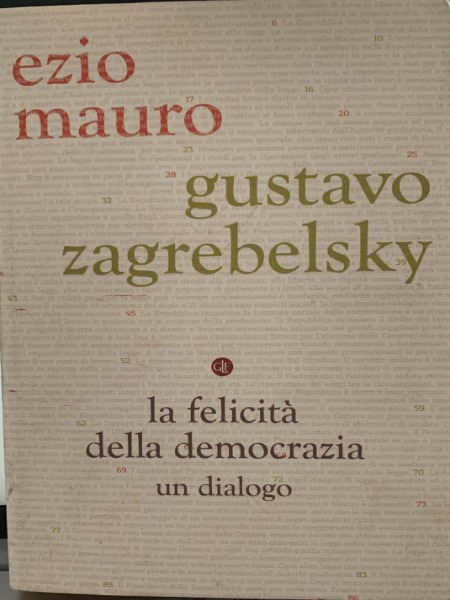 Ezio Mauro Gustavo Zagrebelsky la felicita' della democrazia un dialogo