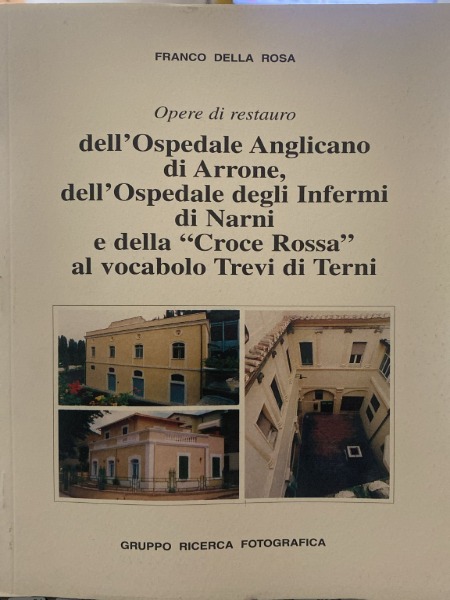 FRANCO DELLA ROSA OPERE DI RESTAURO DELL'OSPEDALE ANGLICANO DI ARRONE …