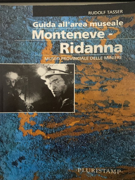 GUIDA ALL'AREA MUSEALE MONTENEVE RIDANNA RUDULF TASSER