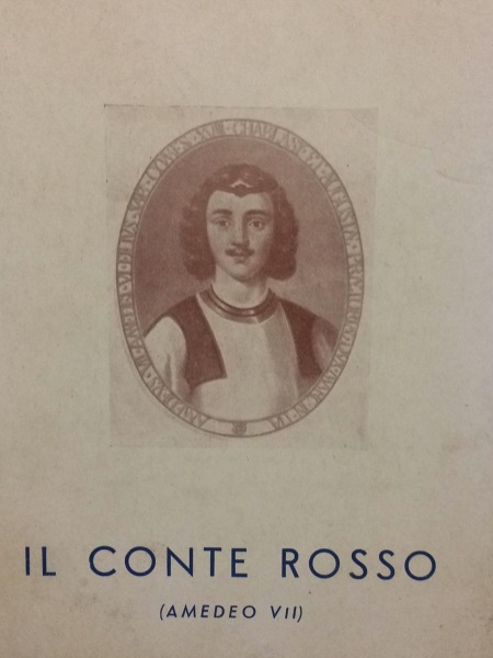 Il Conte Rosso (Amedeo VII) - Vittorio Emanuele Bravetta - …