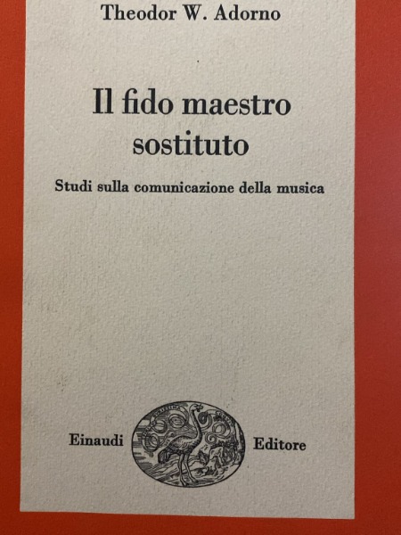 IL FIDO MAESTRO SOSTITUITO THEODOR ADORNO EINAUDI 1969