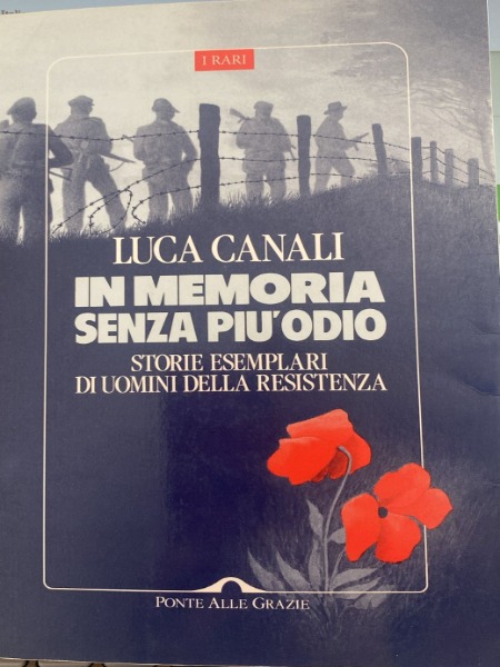 IN MEMORIA SENZA PIU ODIO STORIA ESEMPLARI DI UOMINI DELLA …