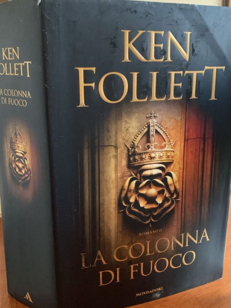 KEN FOLLETT LA COLONNA DI FUOCO MONDADORI 2017