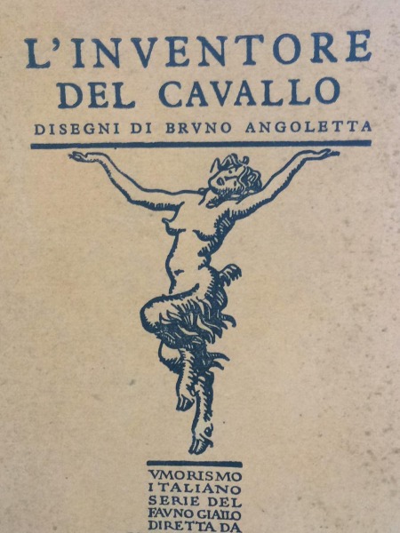 L'INVENTORE DEL CAVALLO CAMPANILE 1927 EDIZIONI D'ARTE IL FAUNO