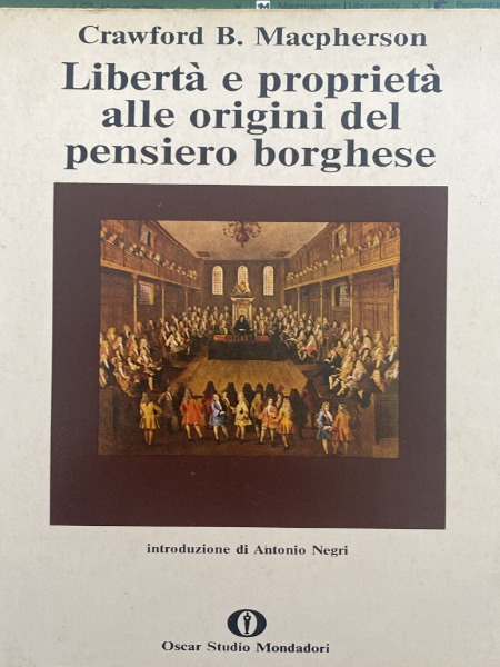 LIBERTA' E PROPRIETA' ALLE ORIGINI DEL PENSIERO BORGHESE CRAWFORD B. …