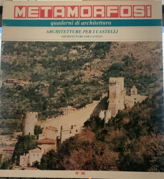 METAMORFOSI ARCHITETTURE PER I CASTELLI QUADERNI DI ARCHITETTURA N. 36