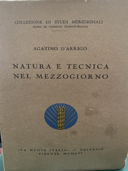 NATURA E TECNICA NEL MEZZOGIORNO AGATINO D'ARRIGO LA NUOVA ITALIA …