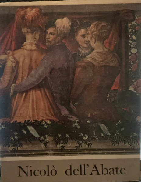 NICOLO DELL'ABATE, CATALOGO CRITICO. A BOLOGNA, EDIZIONI ALFA, 1969