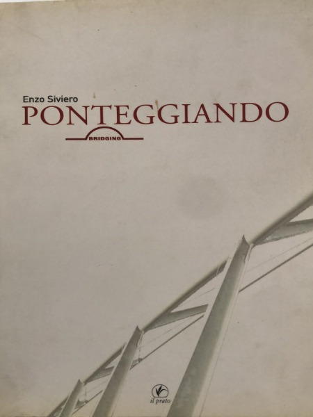 Ponteggiando - Enzo Siviero - Casa Editrice Il Prato 2009