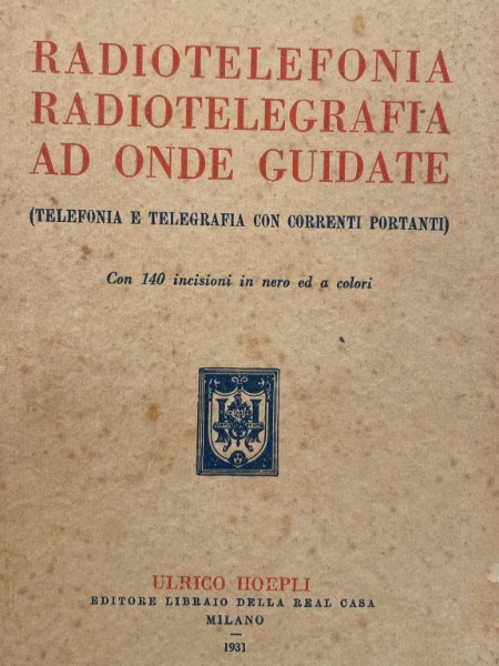 RADIOTELEFONIA RADIOTELEGRAFIA AD ONDE GUIDATE NICOLICCHIA HOEPLI 1931