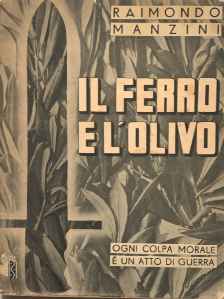 RAIMONDO MANZINI - IL FERRO E L' OLIVO - 1936