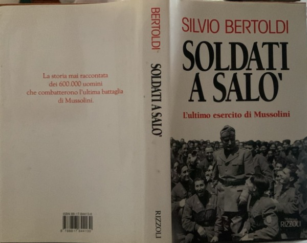 SOLDATI A SALO' SILVIO BERTOLDI L'ULTIMO ESRCITO DI MUSSOLINI