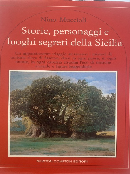 STORIE PERSONAGGI E LUOGHI SEGRETI DELLA SICILIA NINO MUCCIOLI NEWTON …