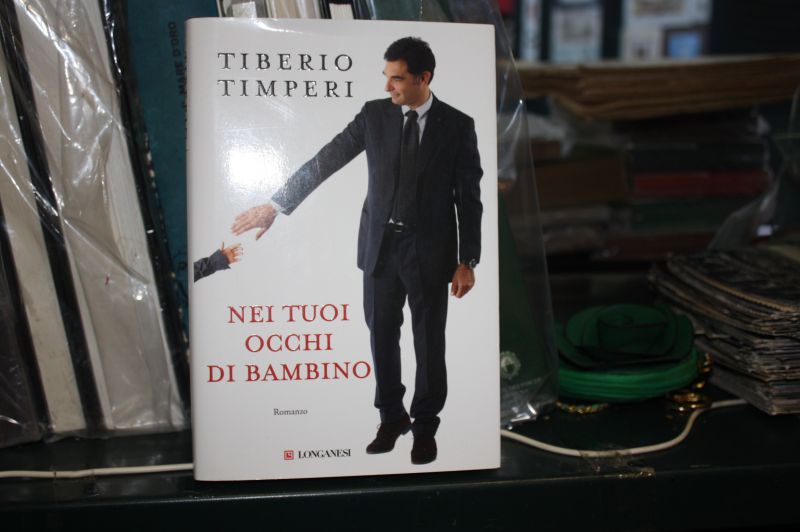 TIMPERI, TIBERIO. NEI TUOI OCCHI DI BAMBINO.,MILANO,LONGANESI,2012
