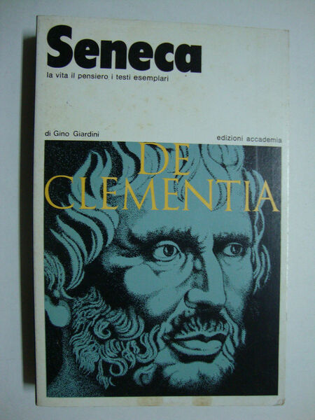 Seneca (La vita il pensiero i testi esemplari)
