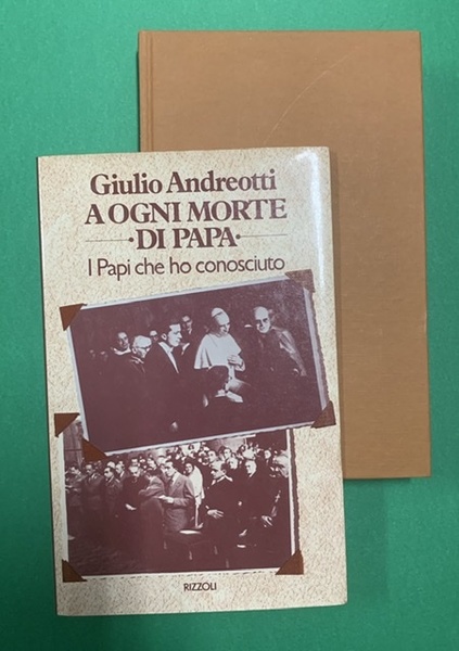 A ogni morte di Papa (i Papi che ho conosciuto)