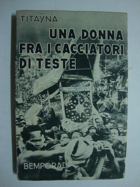 Una donna fra i cacciatori di teste (Borneo e Celebes)
