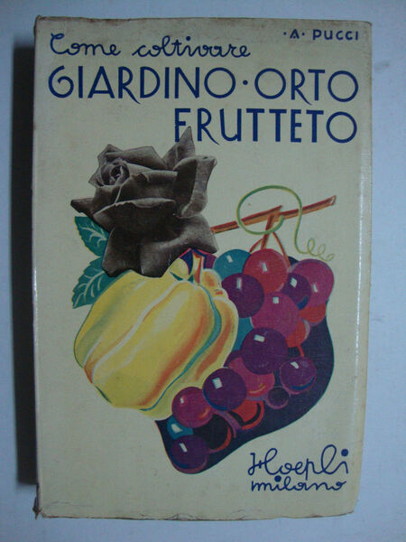 Come coltivare il giardino, l'orto ed il frutteto (Come conservarne …