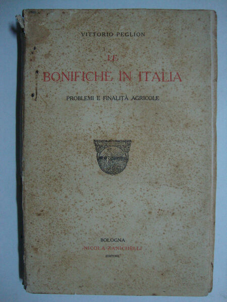 Le bonifiche in Italia (Problemi e finalità agricole)